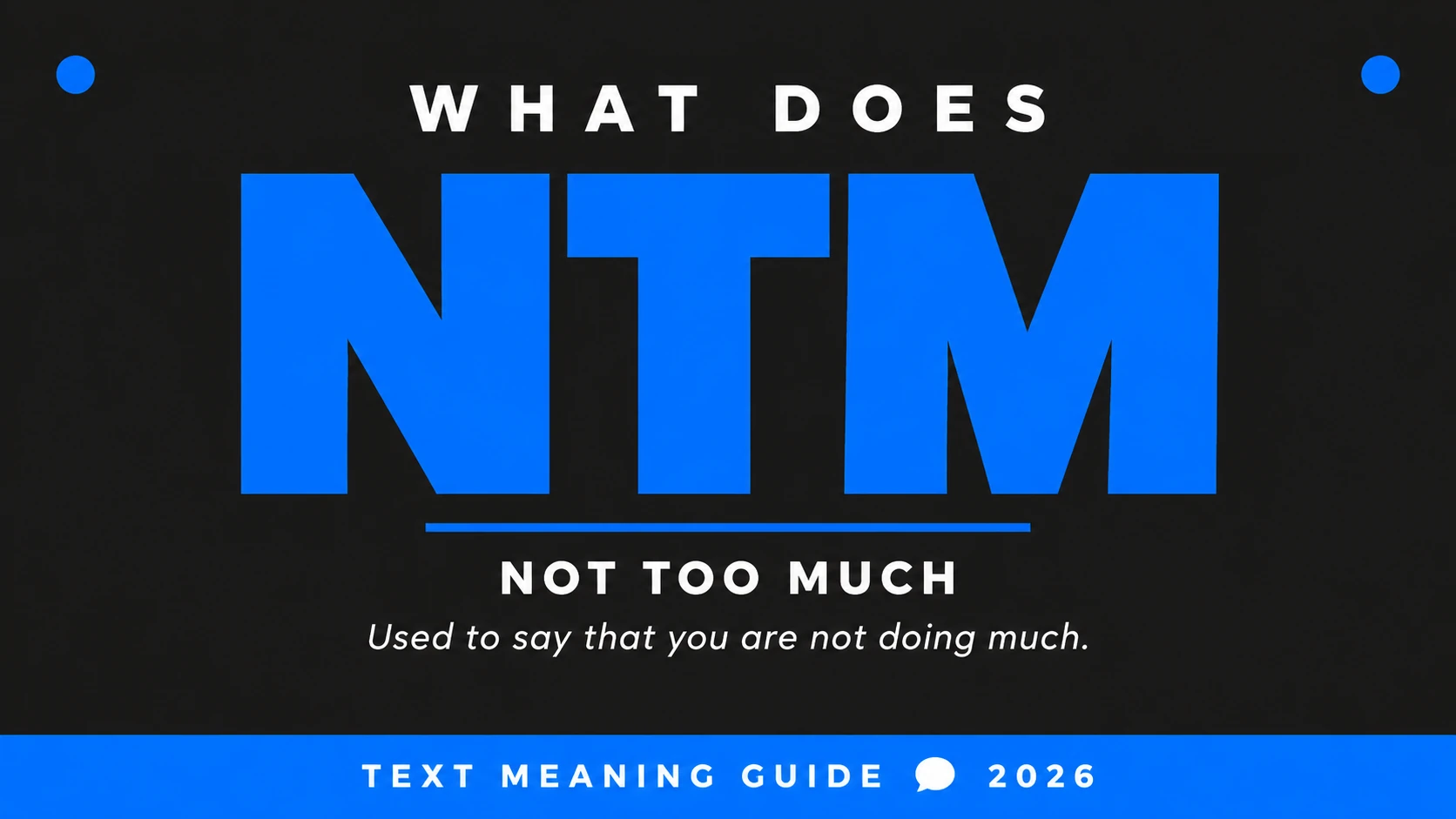 What Does Ntm Mean In Text