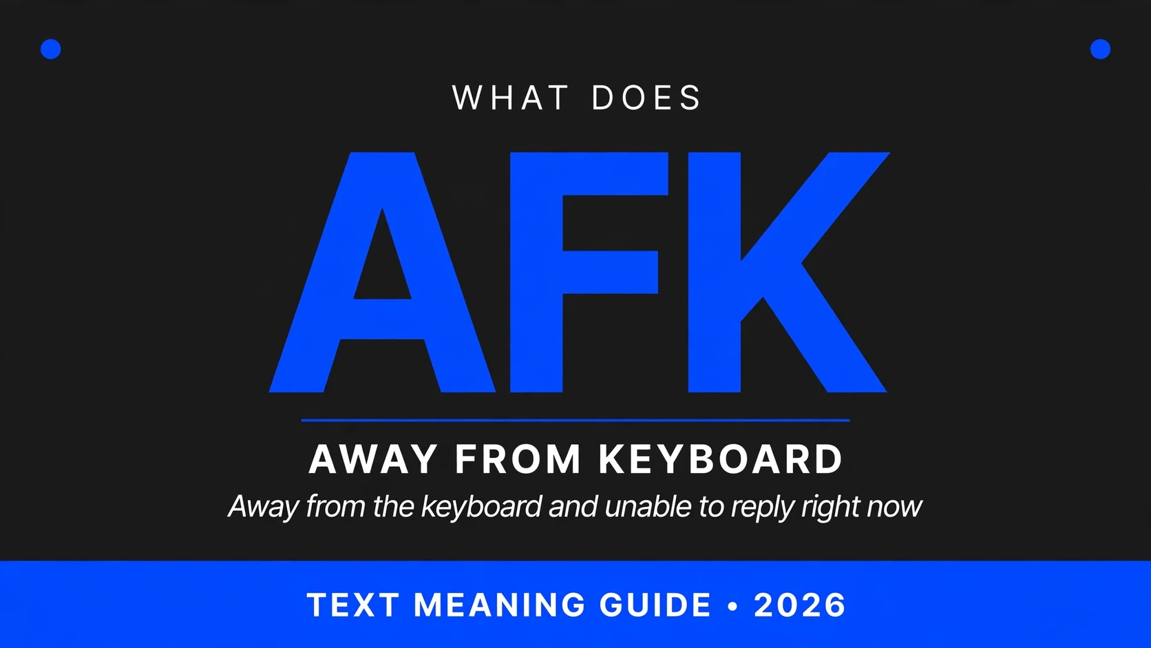 What Does Afk Mean In Text What Does Afk Mean In Text