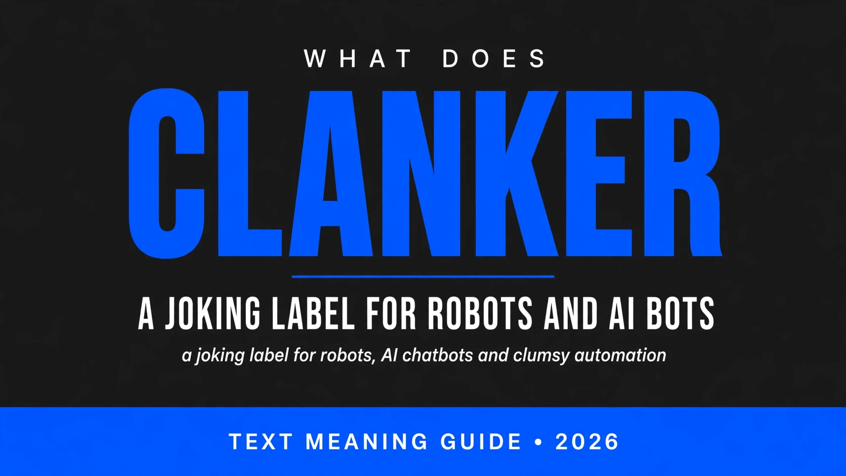 What Does Clanker Mean In Text