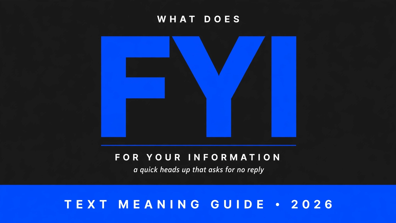What Does Fyi Mean In Text What Does Fyi Mean In Text