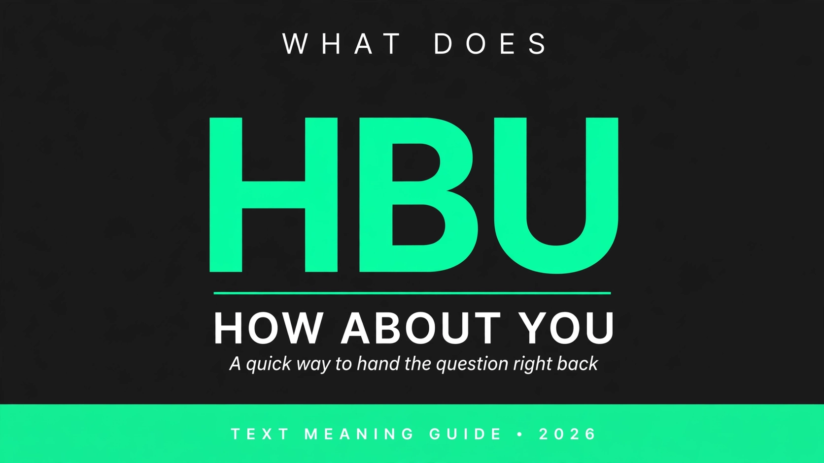 What Does Hbu Mean In Text What Does Hbu Mean In Text