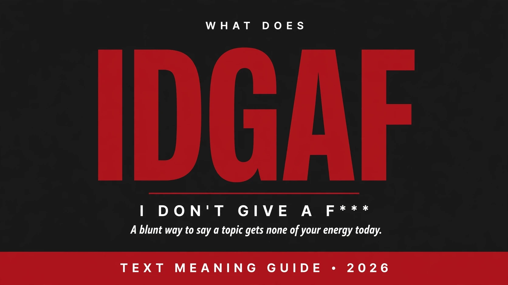 What Does Idgaf Mean In Text What Does Idgaf Mean In Text