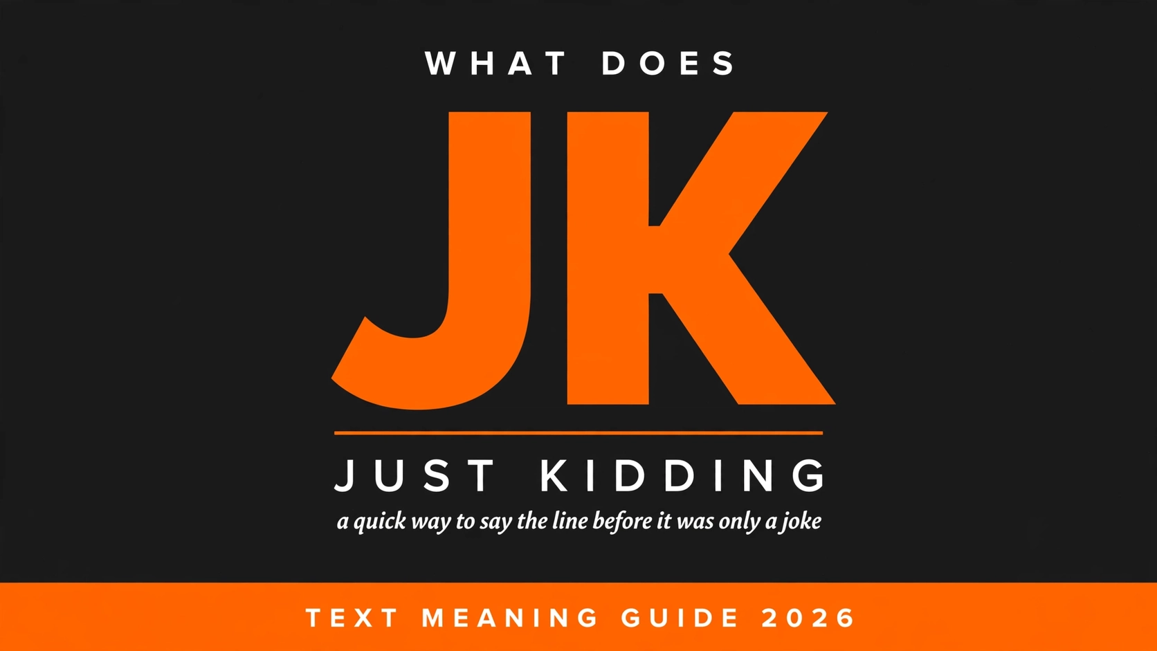 What Does Jk Mean In Text What Does Jk Mean In Text
