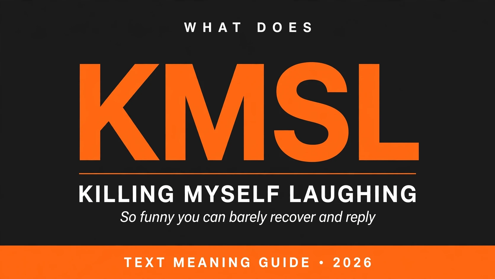 What Does Kmsl Mean In Text