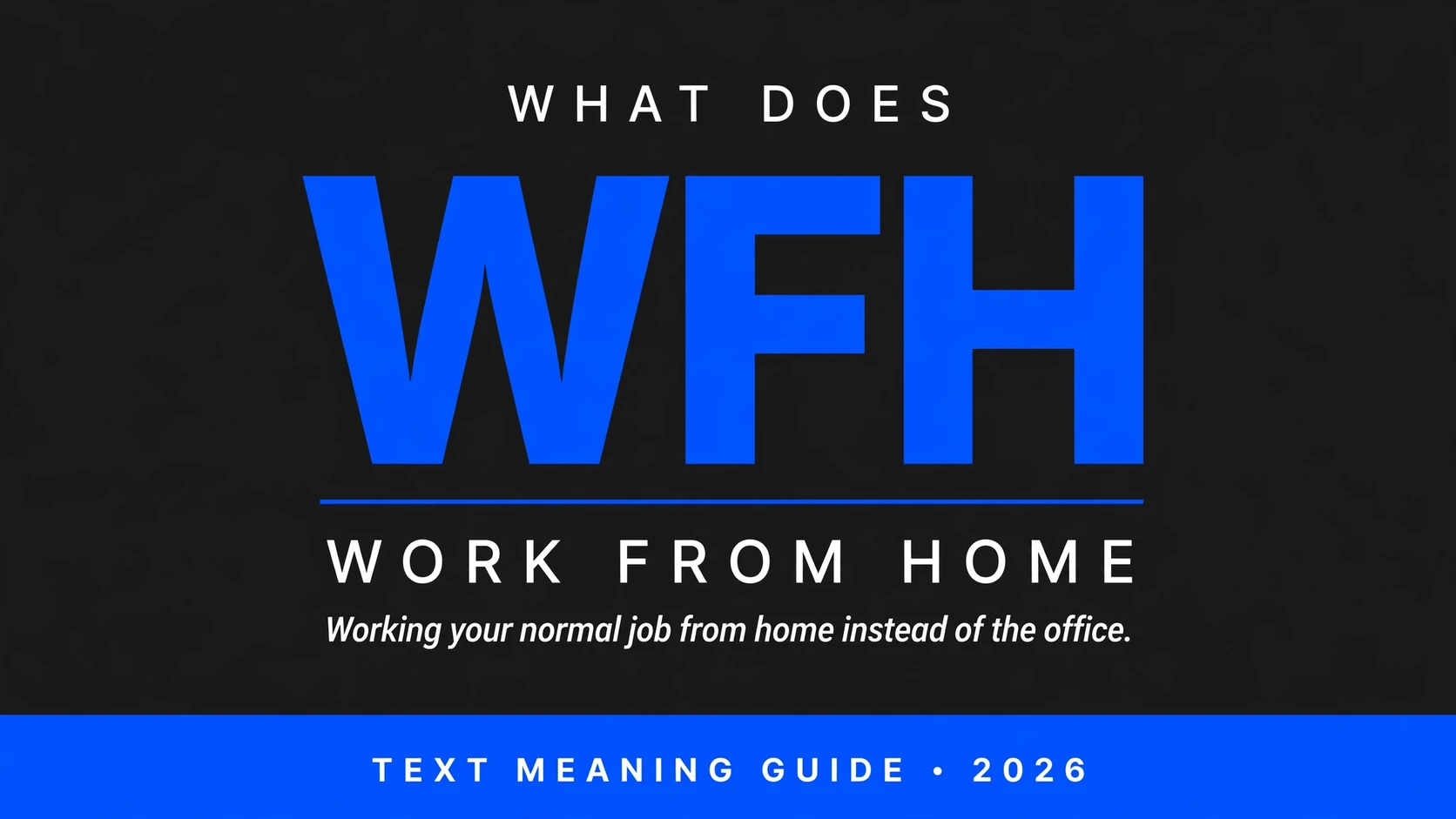 What Does Wfh Mean In Text What Does Wfh Mean In Text