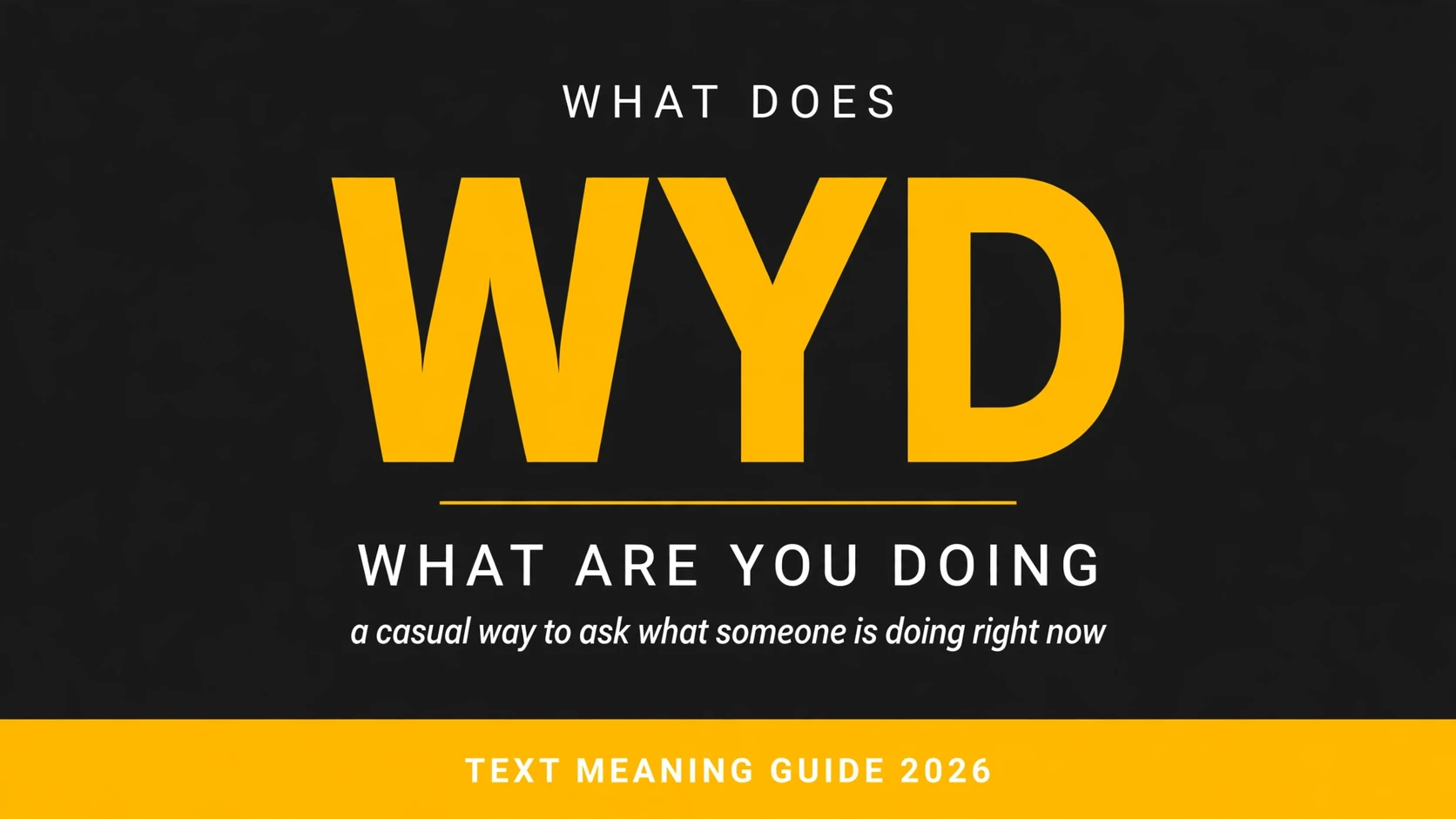 What Does Wyd Mean In Text What Does Wyd Mean In Text